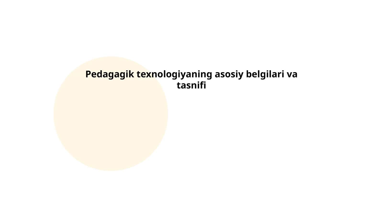 Pedagagik texnologiyaning asosiy belgilari va tasnifi