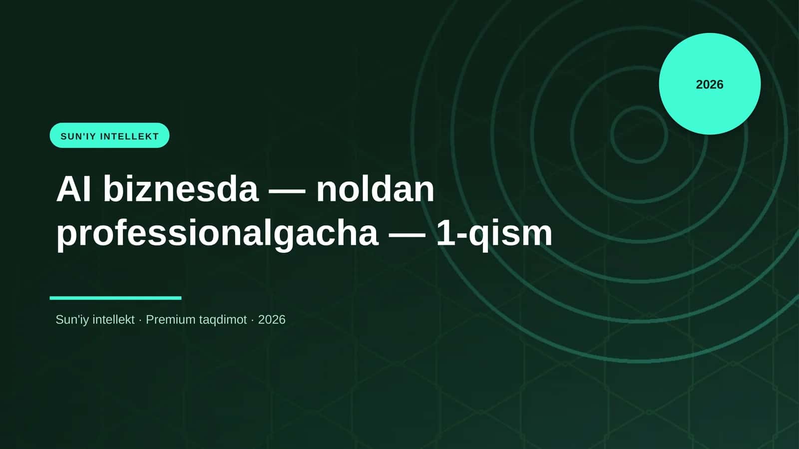 AI biznesda — noldan professionalgacha — 1-qism