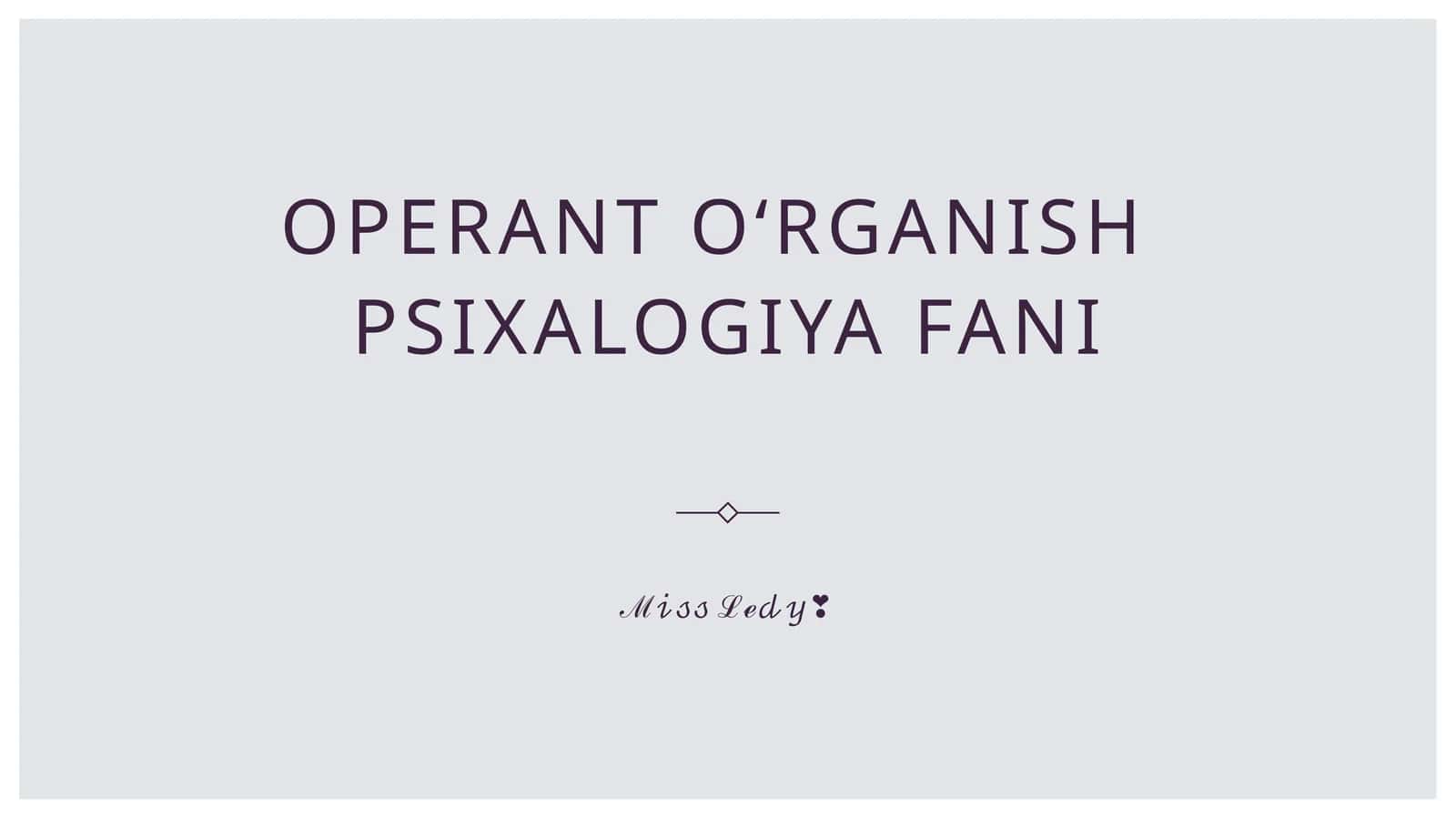 Operant oʻrganish Psixalogiya fani