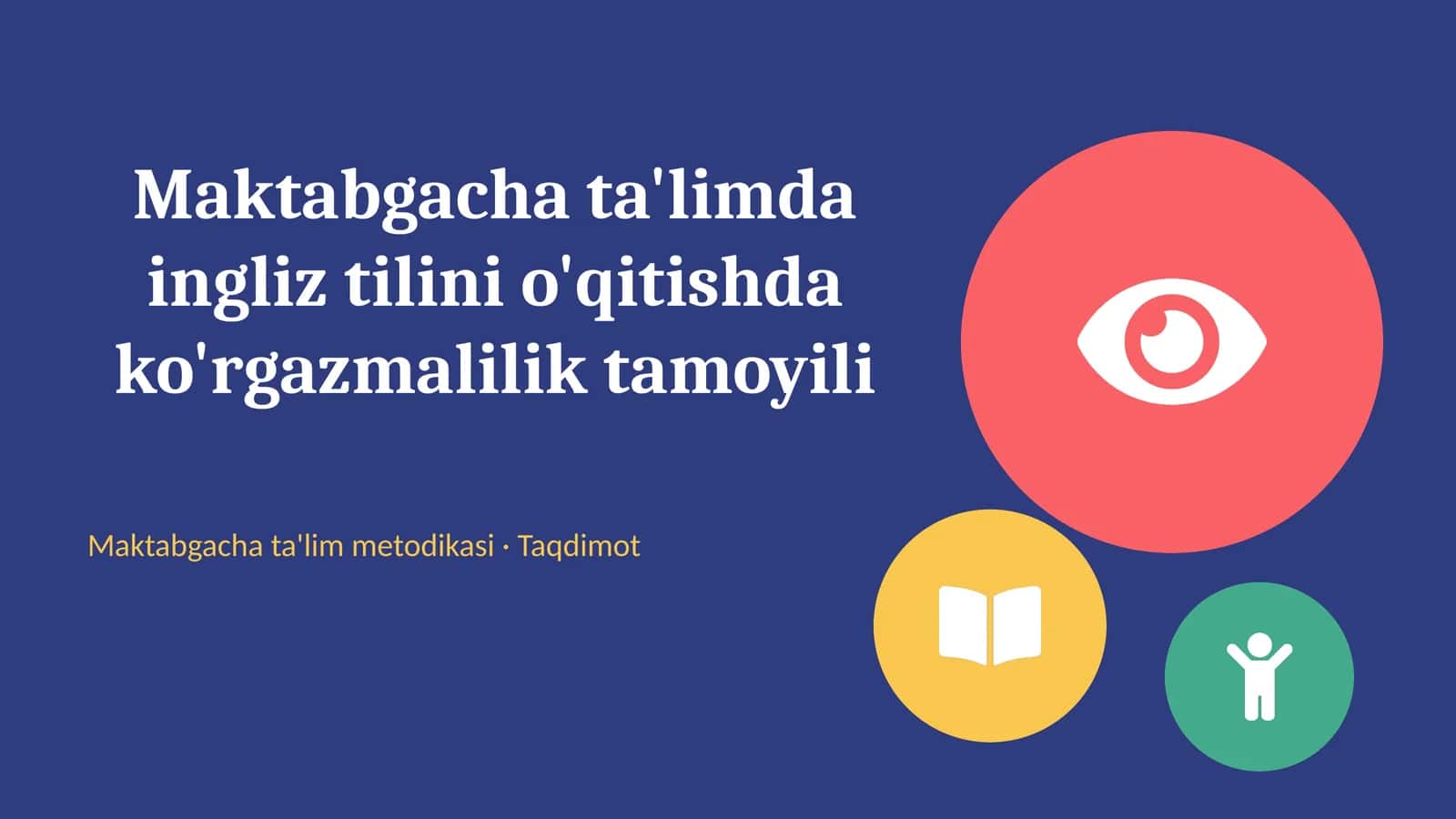 Maktabgacha ta'limda ingliz tilini o'qitishda ko'rgazmalilik tamoyili