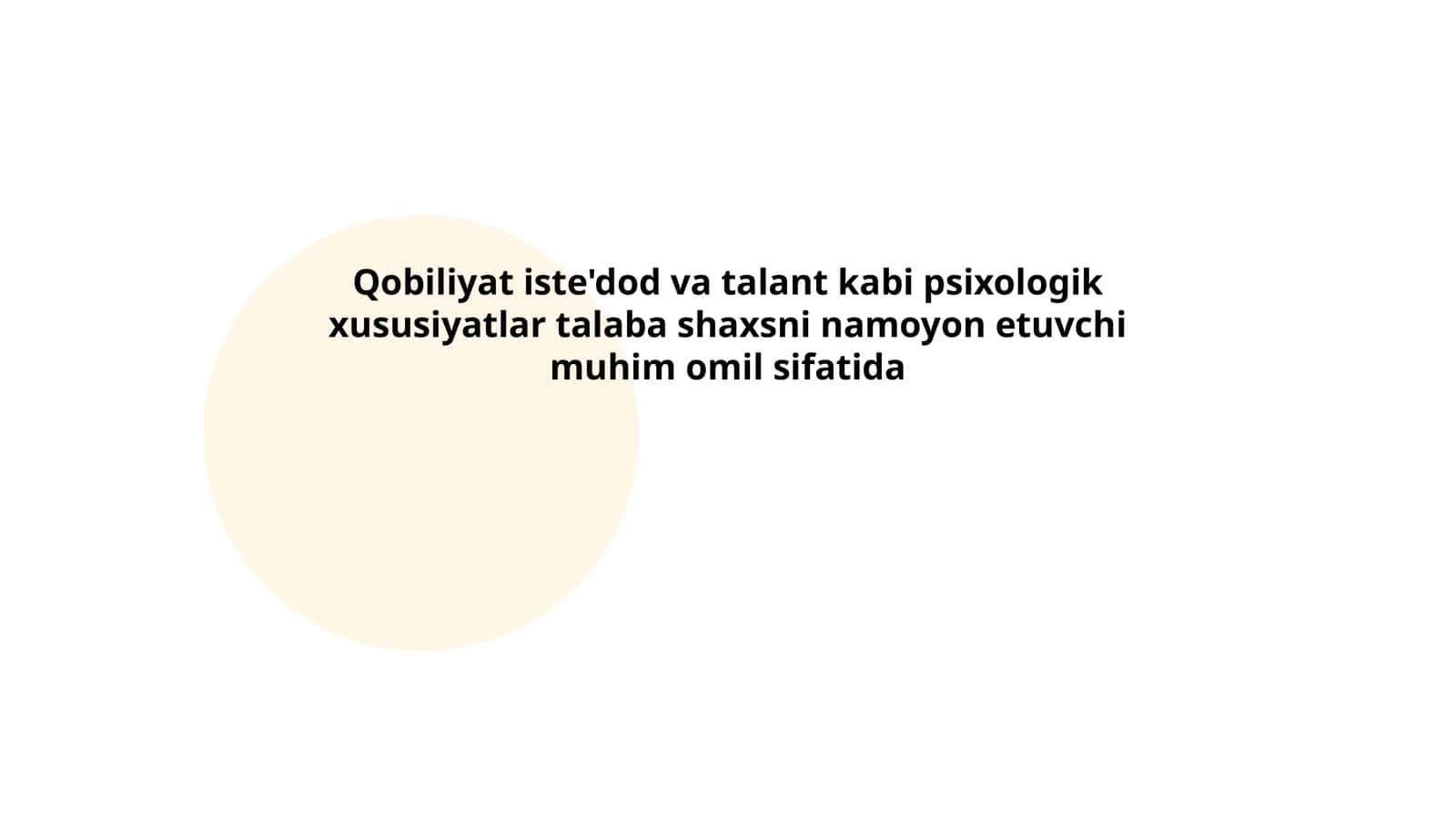 Qobiliyat iste'dod va talant kabi psixologik xususiyatlar talaba shaxsni namoyon etuvchi muhim omil sifatida