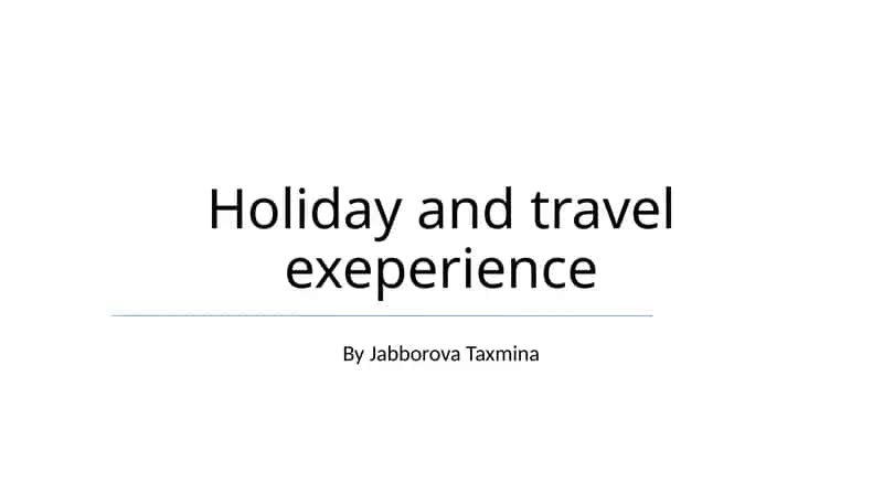 Holiday and travel exeperience