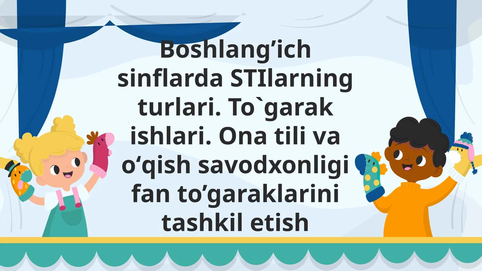 Boshlang’ich sinflarda STIlarning turlari. To`garak ishlari. Ona tili va o‘qish savodxonligi fan to’garaklarini tashkil etish