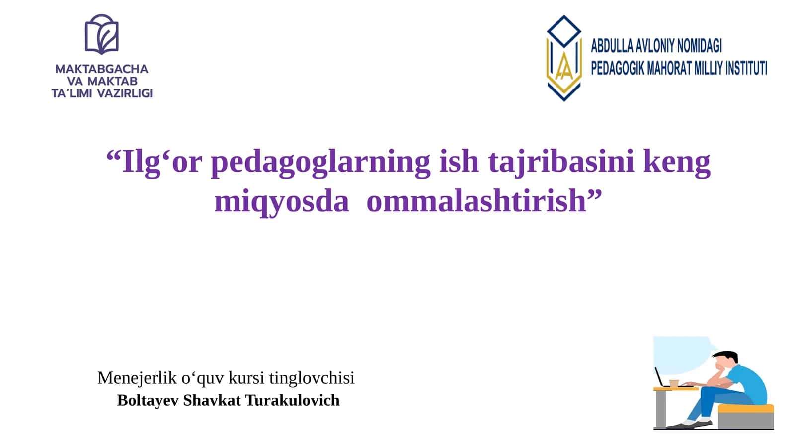Ilg‘or pedagoglarning ishtajribasinikengmiqyosdaommalashtirish