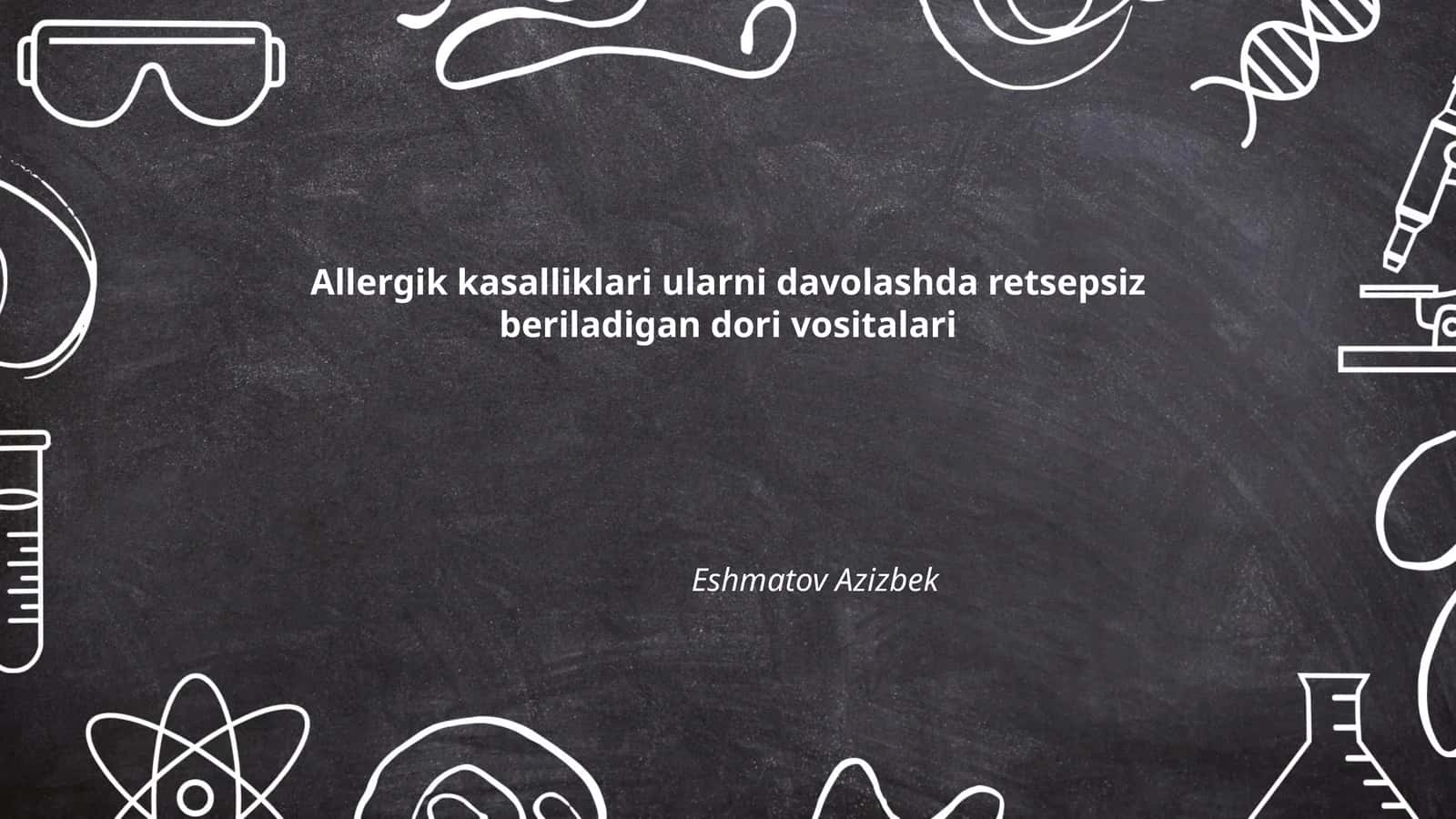 Allergik kasalliklari ularni davolashda retsepsiz beriladigan dori vositalari
