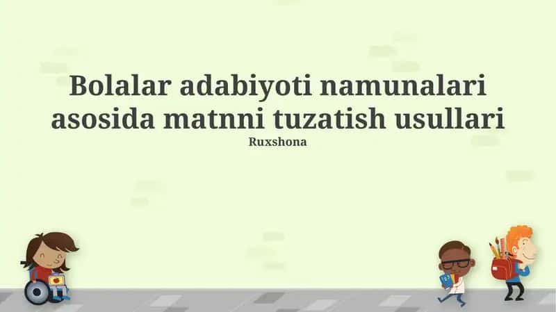 Bolalar adabiyoti namunalari asosida matnni tuzatish usullari