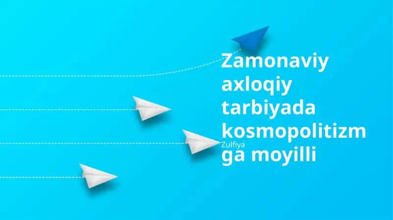 Jahon fuqaroligini rivojlantirish: Asosiy tushunchalar va amaliyotlar bilan zamonaviy axloqiy tarbiya bo'yicha Zulfiya darslik 1