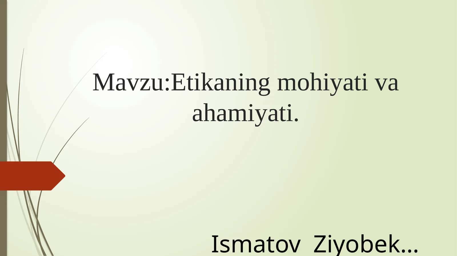 Etikaning mohiyati va ahamiyati