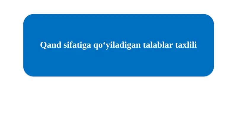 Qand sifatiga qoʻyiladigan talablar taxlili