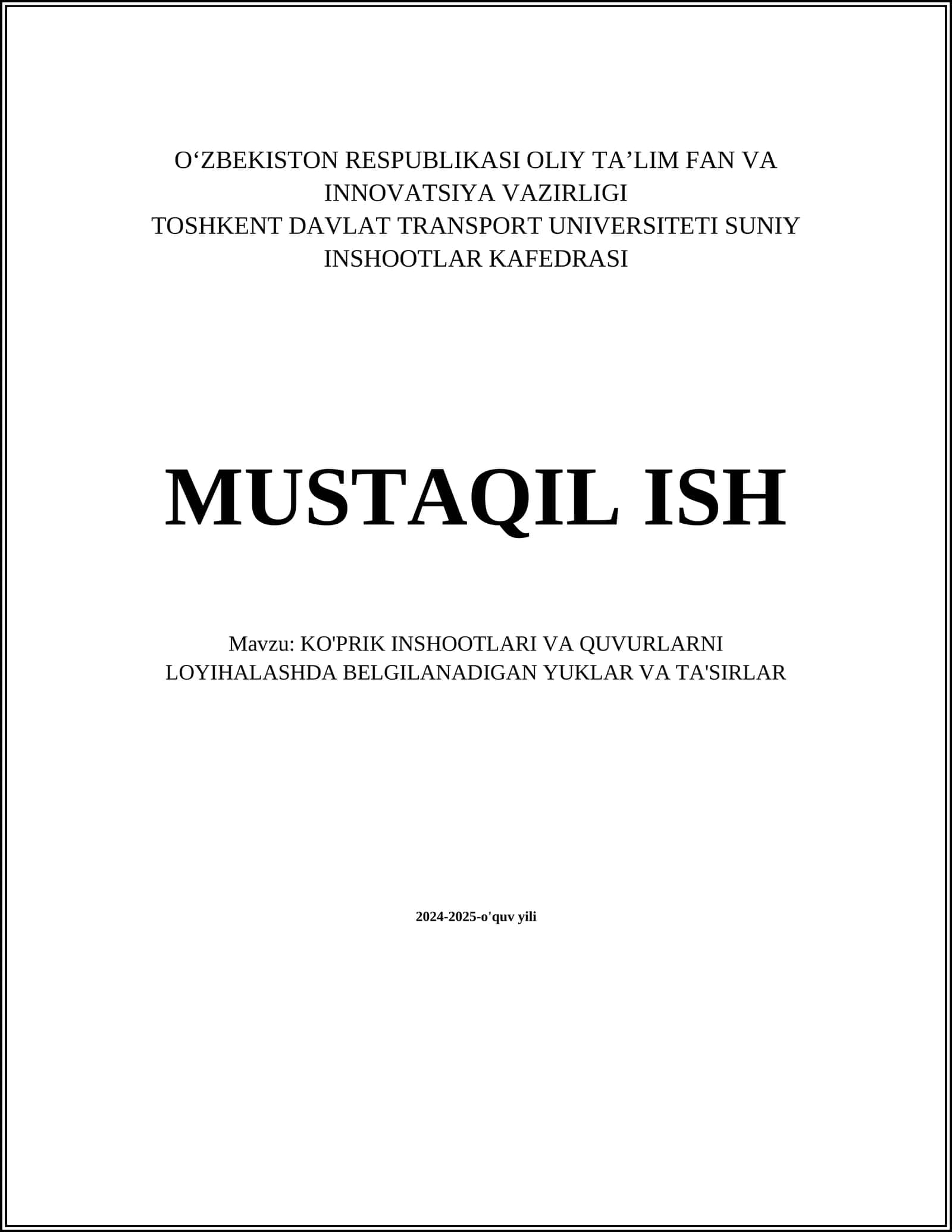 MUSTAQIL ISH Mavzu: KO'PRIK INSHOOTLARI VA QUVURLARNI LOYIHALASHDA BELGILANADIGAN YUKLAR VA TA'SIRLAR