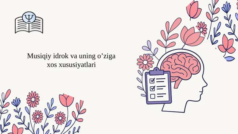 Musiqiy idrok va uning o’ziga xos xususiyatlari