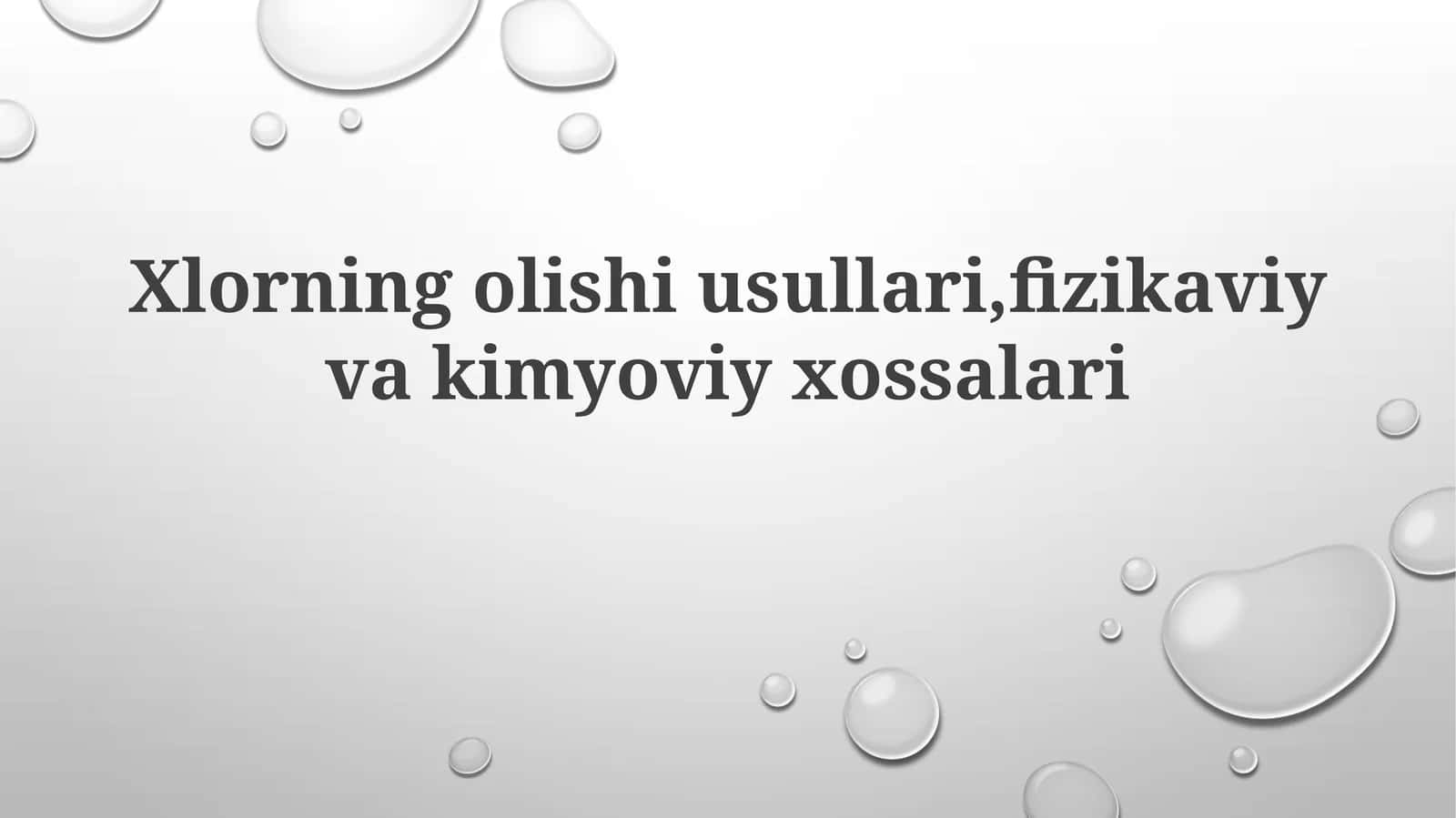 Xlorningolishiusullari, fizikaviyvakimyoviyxossalari