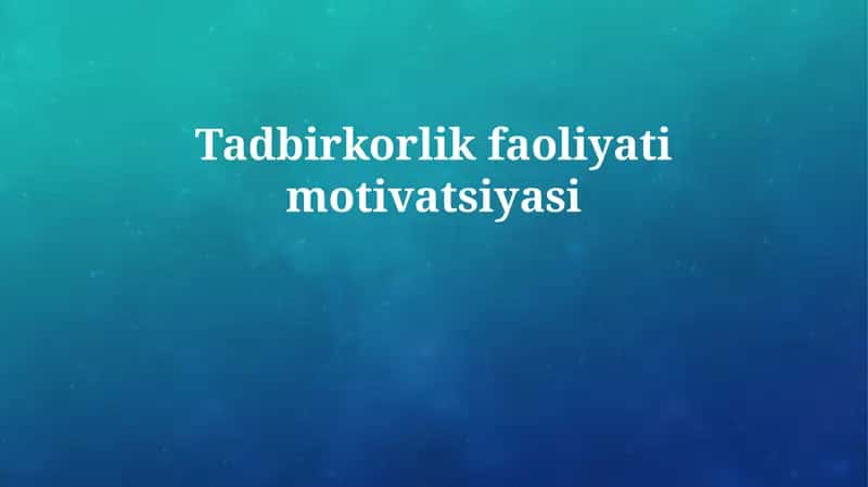 Tadbirkorlik faoliyati motivatsiyasi