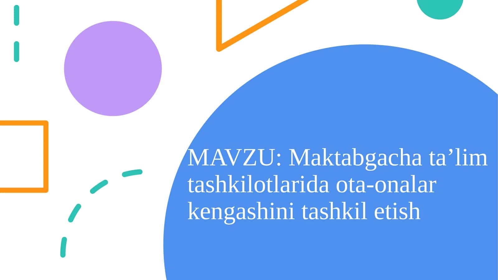 Maktabgachata’lim tashkilotlarida ota-onalar kengashini tashkilotish