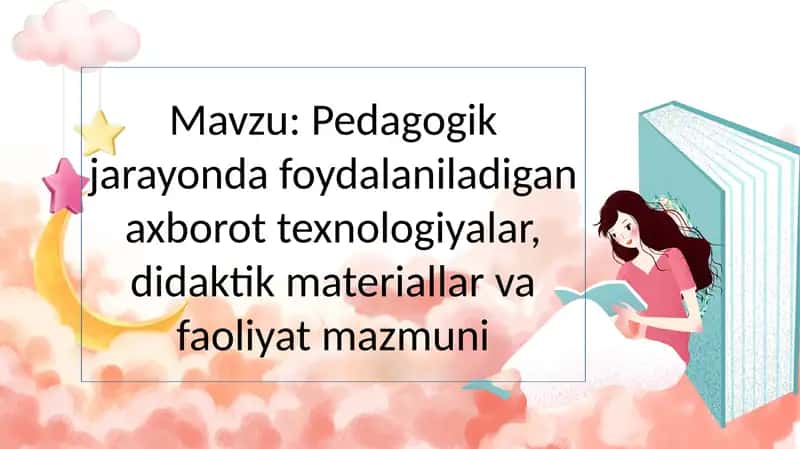 Pedagogik jarayonda foydalaniladigan axborot texnologiyalar