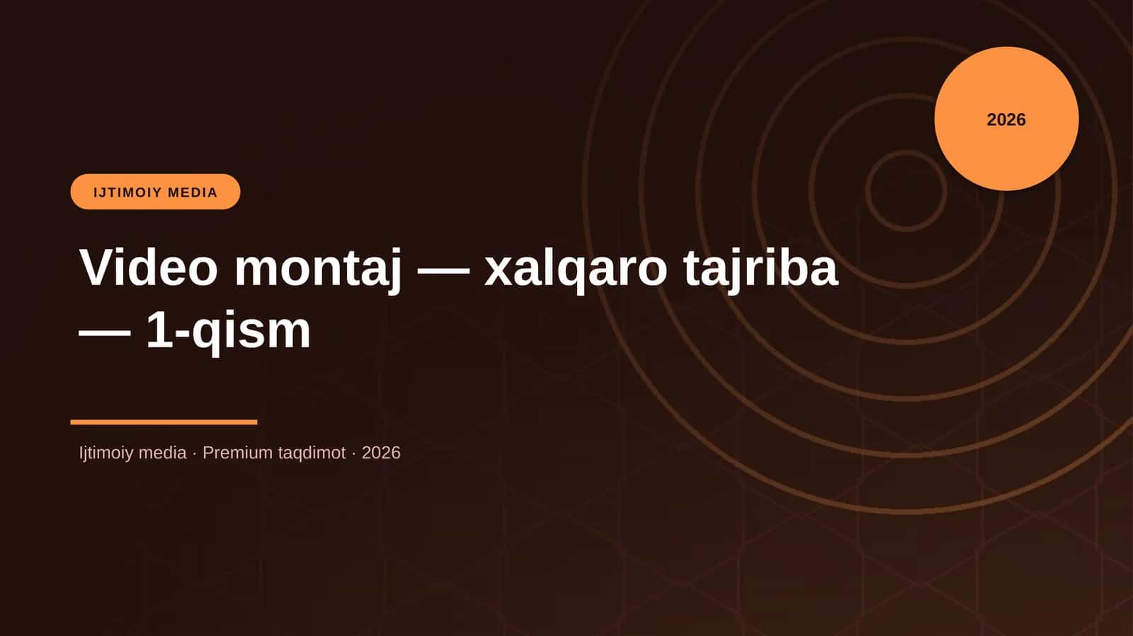 Video montaj — xalqaro tajriba — 1-qism