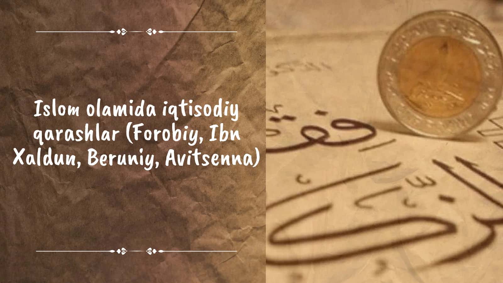 Islom olamida iqtisodiy qarashlar (Forobiy, Ibn Xaldun, Beruniy, Avitsenna)