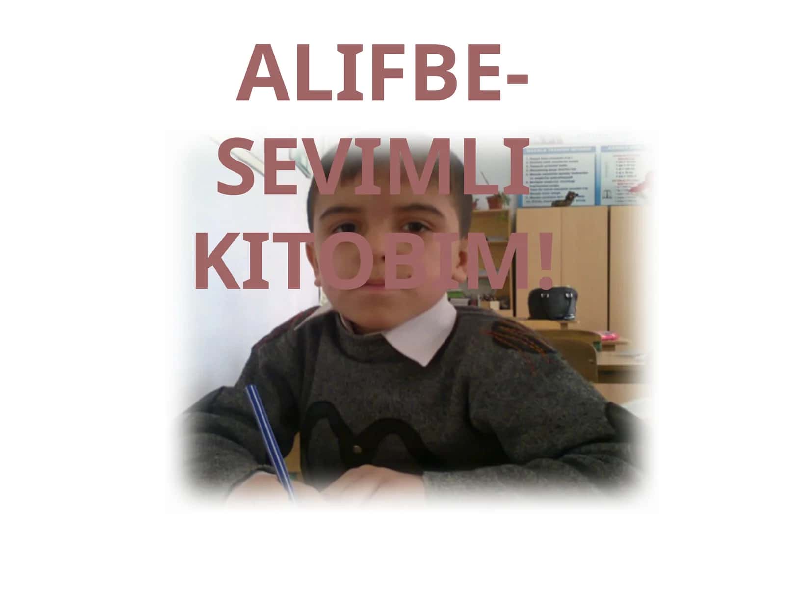 ALIFBE- SEVIMLI KITOBIM! ALIFBE KITOB BILIM BULOG’I!