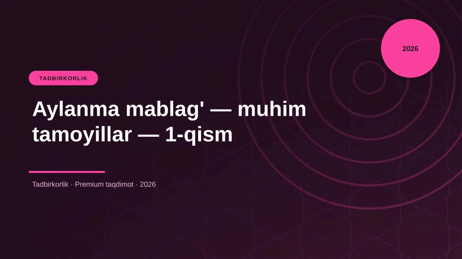 Aylanma mablag' — muhim tamoyillar — 1-qism