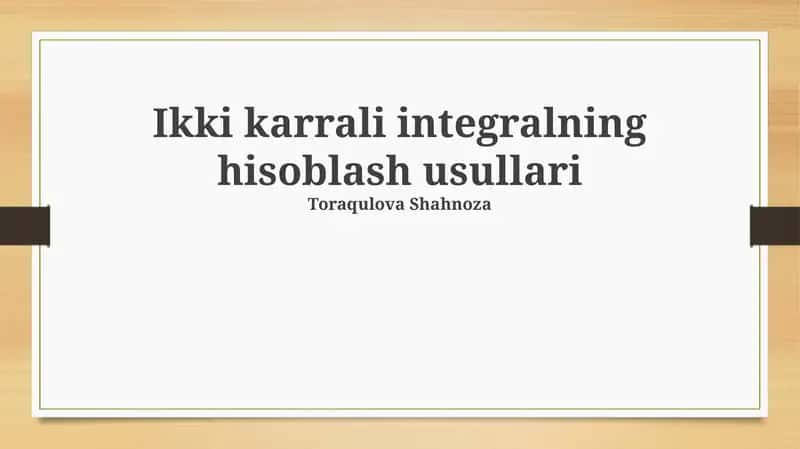 Ikki karrali integralning hisoblash usullari