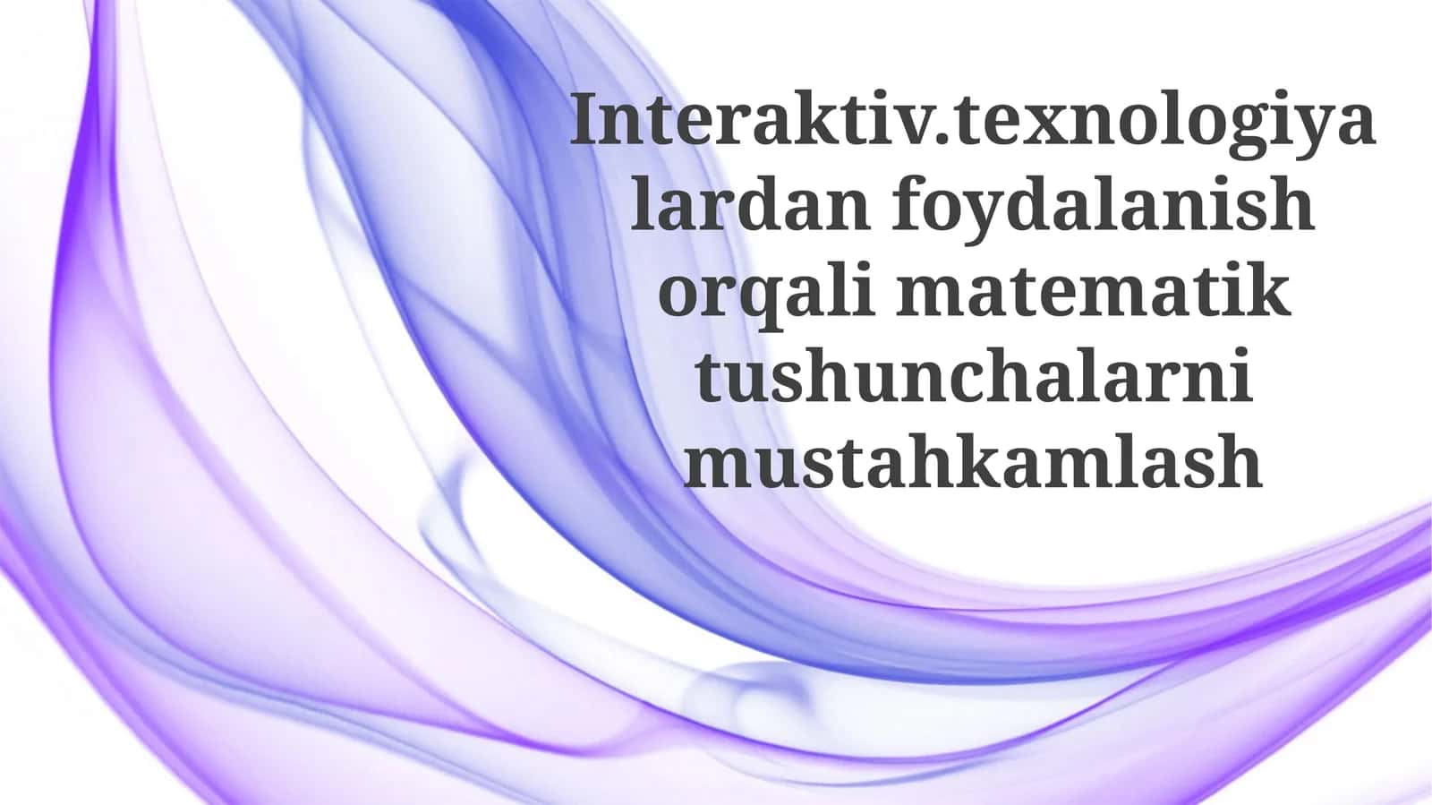Matematika Ta'limi uchun Interaktiv Texnologiyalar