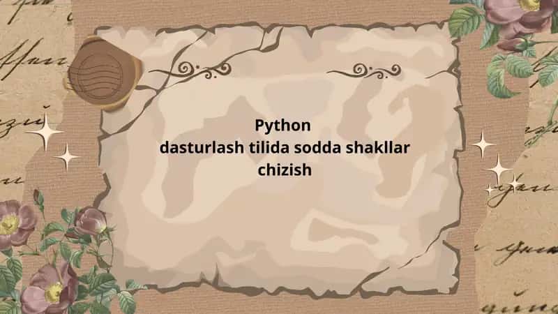 Python dasturlash tilida sodda shakllar chizish