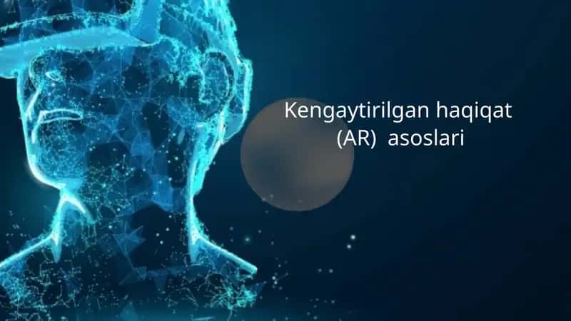 Kengaytirilgan haqiqat (AR) asoslari