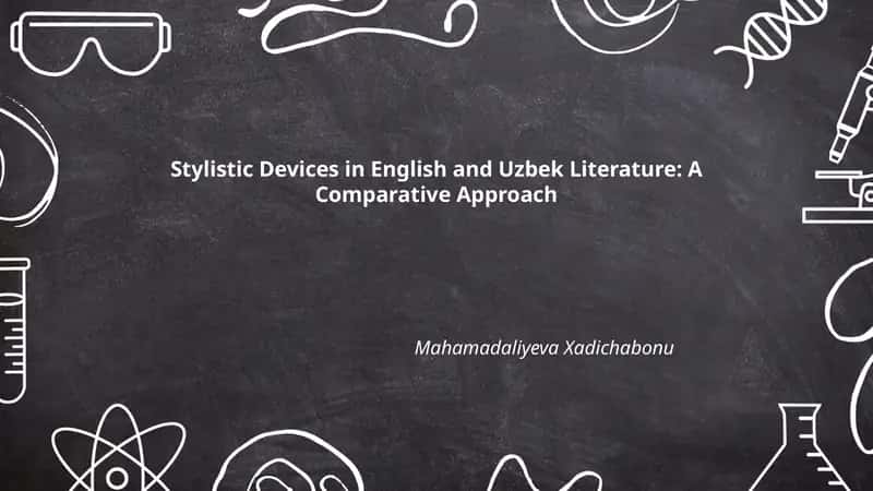 Stylistic Devices in English and Uzbek Literature: A Comparative Approach