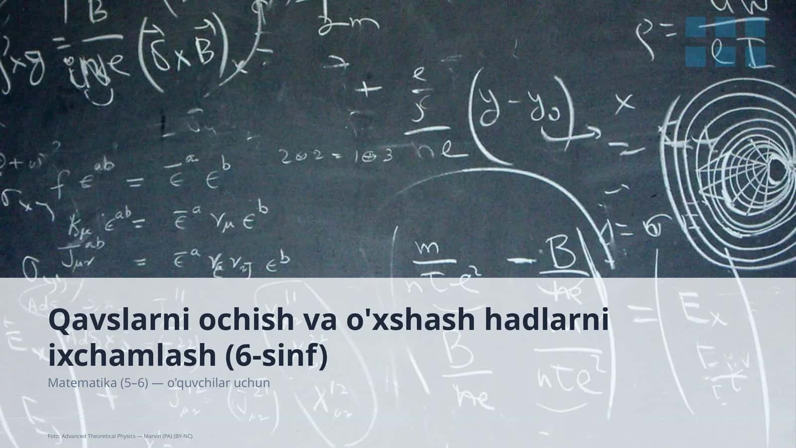 Qavslarni ochish va o'xshash hadlarni ixchamlash (6-sinf)