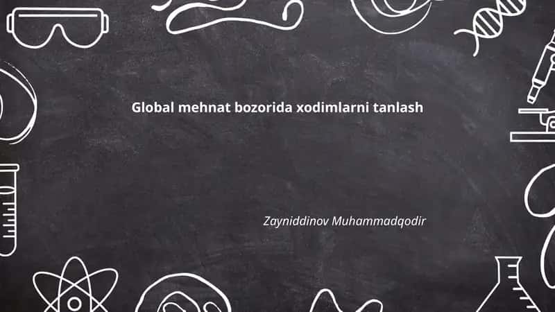 Global mehnat bozorida xodimlarni tanlash