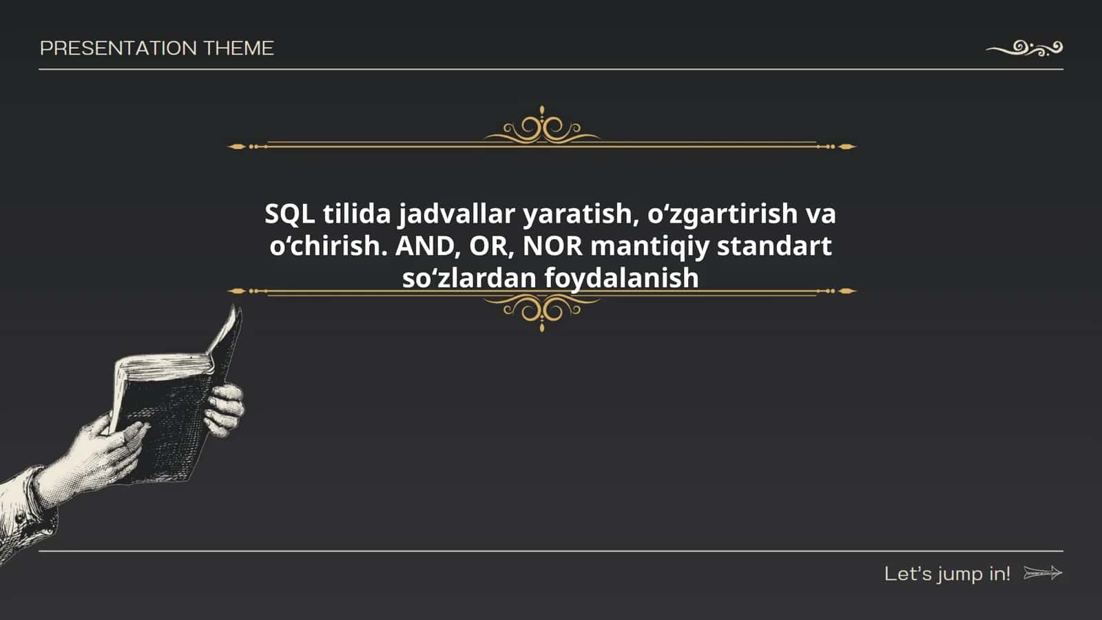 SQL tilida jadvallar yaratish, o‘zgartirish va o‘chirish. AND, OR, NOR mantiqiy standart so‘zlardan foydalanish