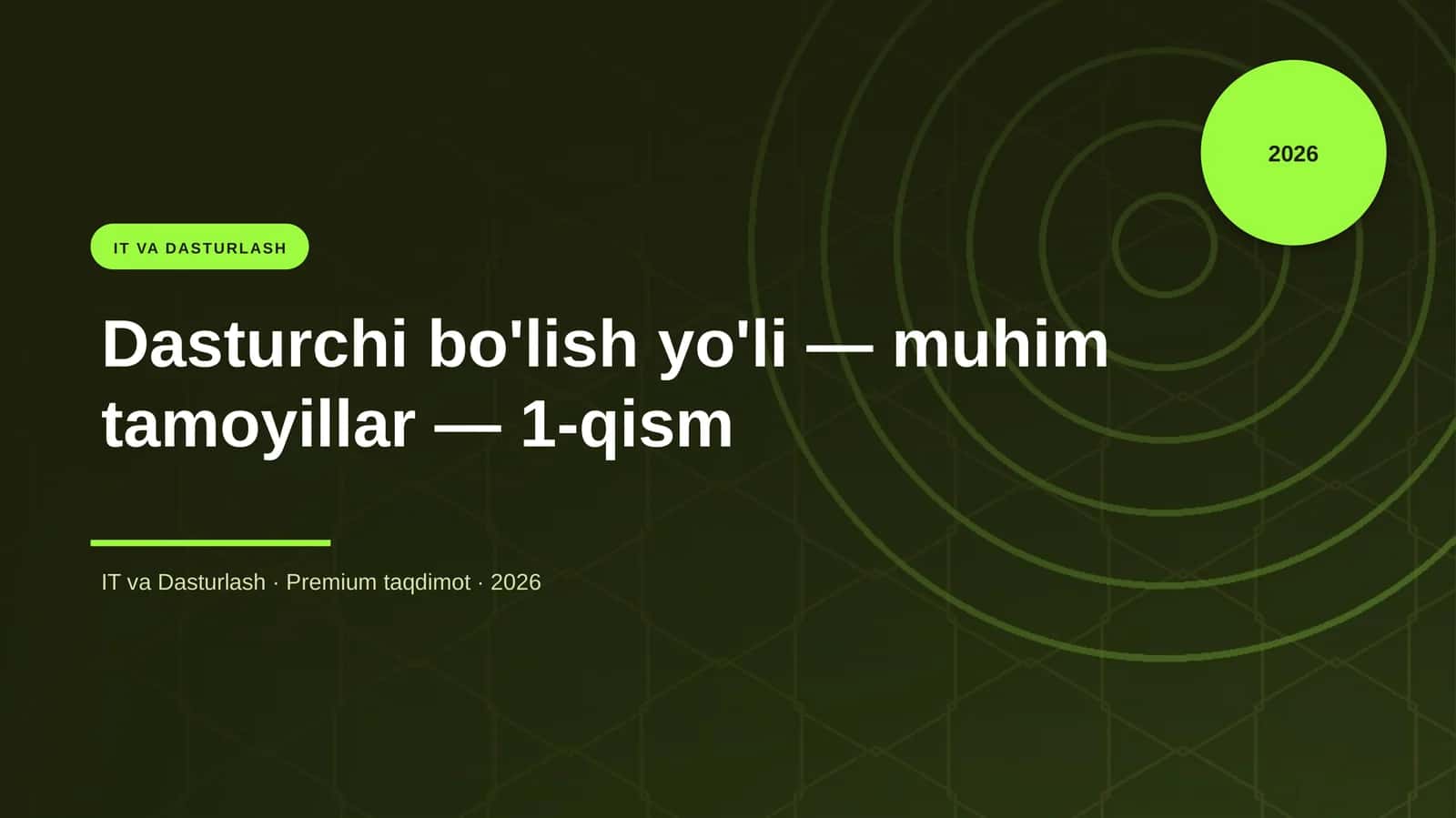 Dasturchi bo'lish yo'li — muhim tamoyillar — 1-qism