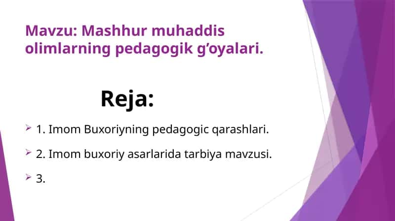 Mashhur muhaddis olimlarning pedagogik g’oyalari.