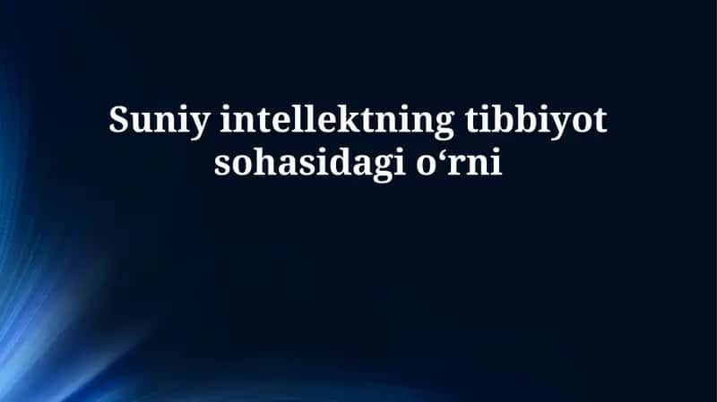 Sun'iy intellektning tibbiyot sohasidagi oʻrni