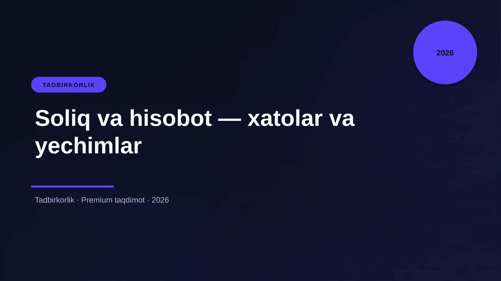 Soliq va hisobot – xatolar va yechimlar