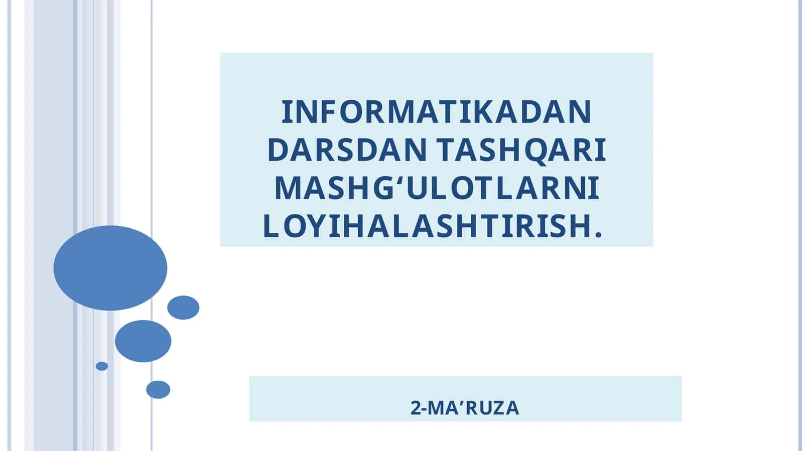 Informatikada darsdan tashqari mashg‘ulotlarni loyihalashtirish.