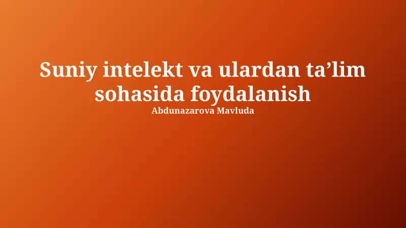 Sun'iy intelekt va ulardan taʼlim sohasida foydalanish