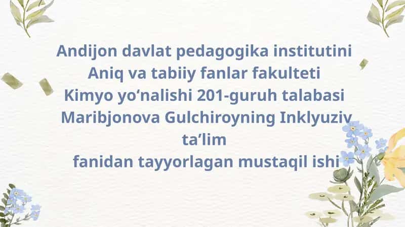 Maribjonova Gulchiroyning Inklyuziv taʼlim fanidan tayyorlagan mustaqil ishi
