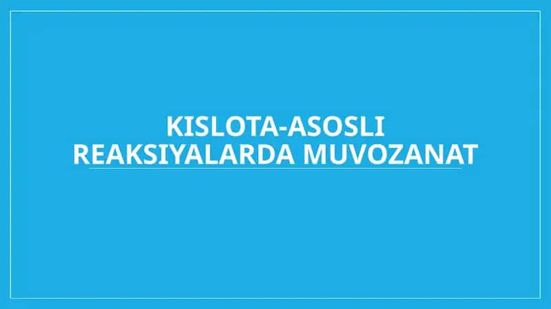 Kislota-asosli reaksiyalarda muvozanat