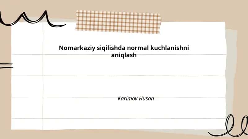 Nomarkaziy siqilishda normal kuchlanishni aniqlash
