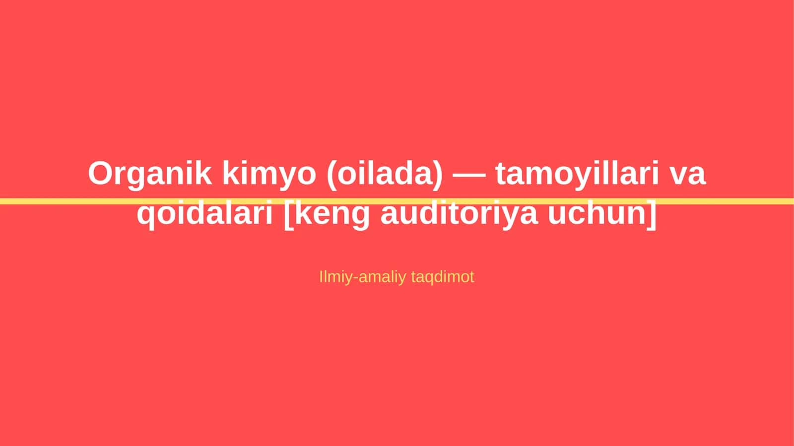 Organik kimyo (oilada) — tamoyillari va qoidalari [keng auditoriya uchun]