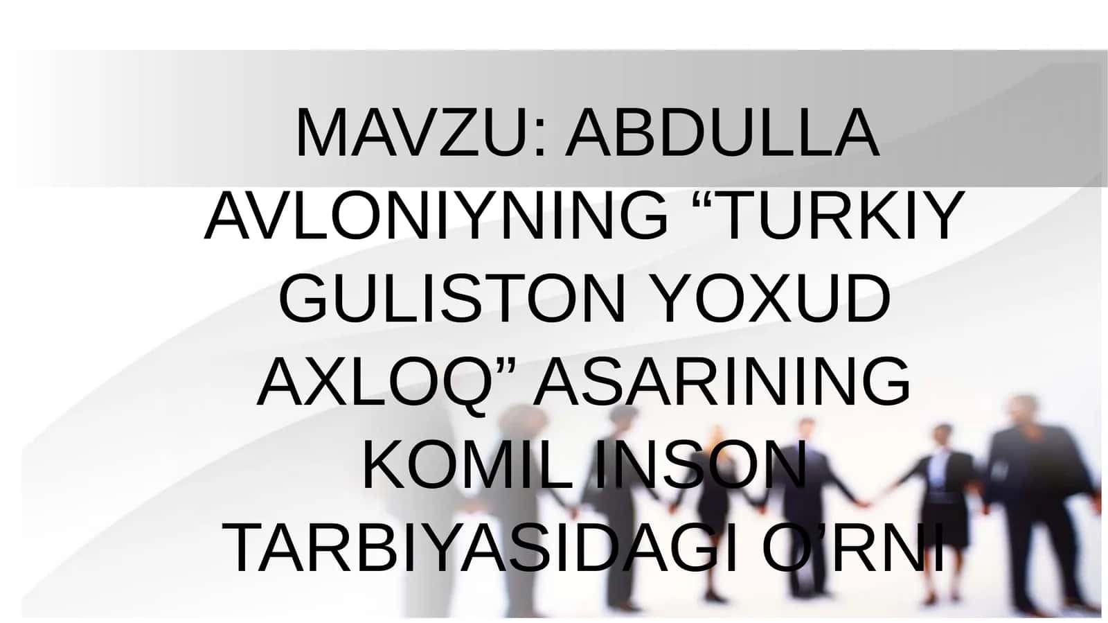 ABDULLA AVLONIYNING “TURKIY GULISTON YOXUD AXLOQ” ASARINING KOMIL INSON TARBIYASIDAGI O’RNI