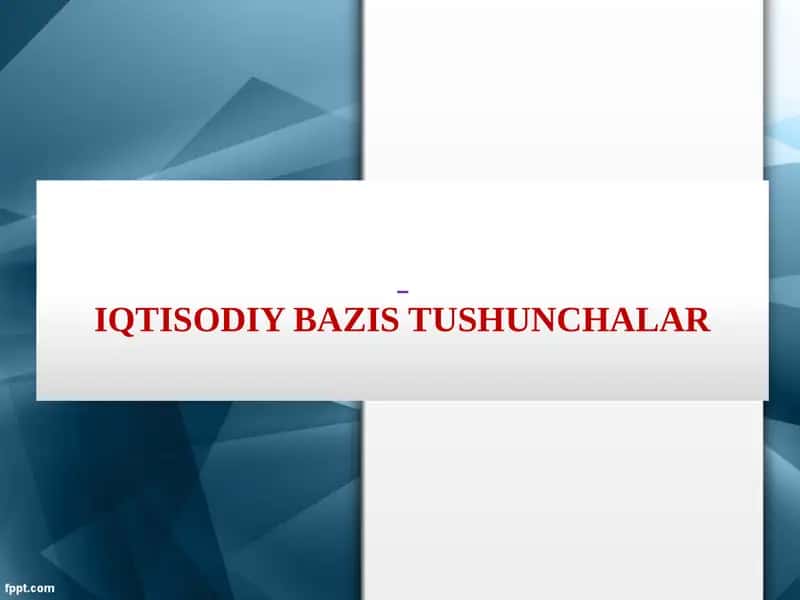 Iqtisodiy Bazis Tushunchalar
