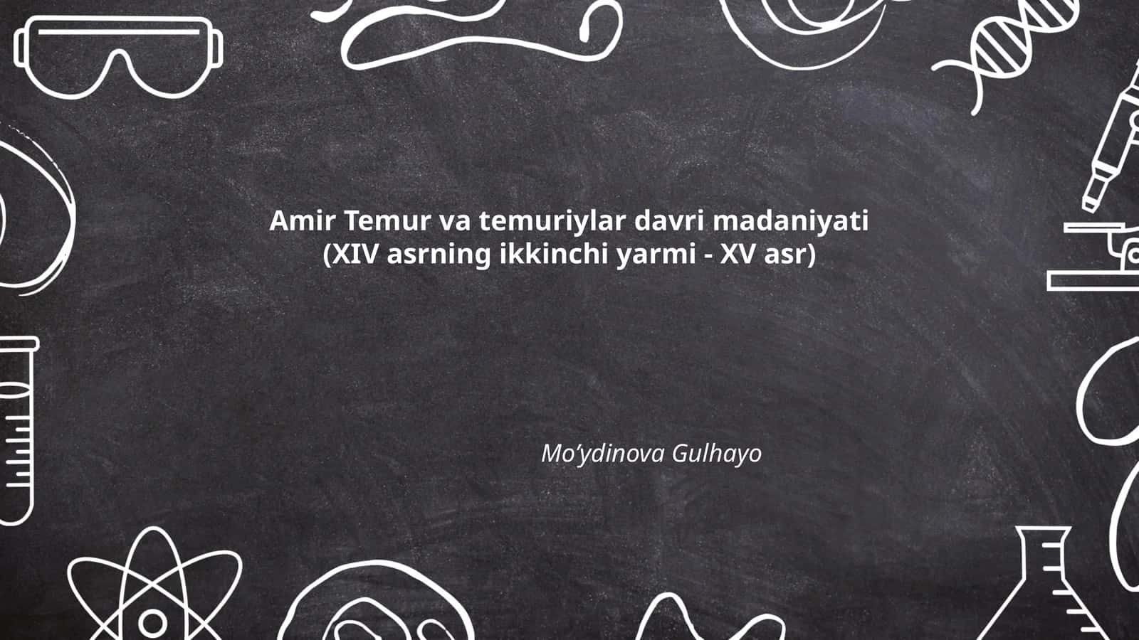 Amir Temur va temuriylar davri madaniyati