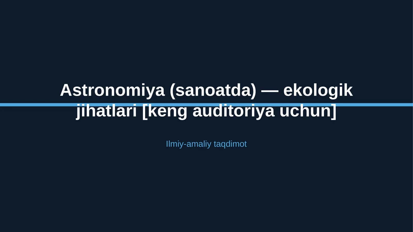 Astronomiya (sanoatda) — ekologik jihatlari [keng auditoriya uchun]