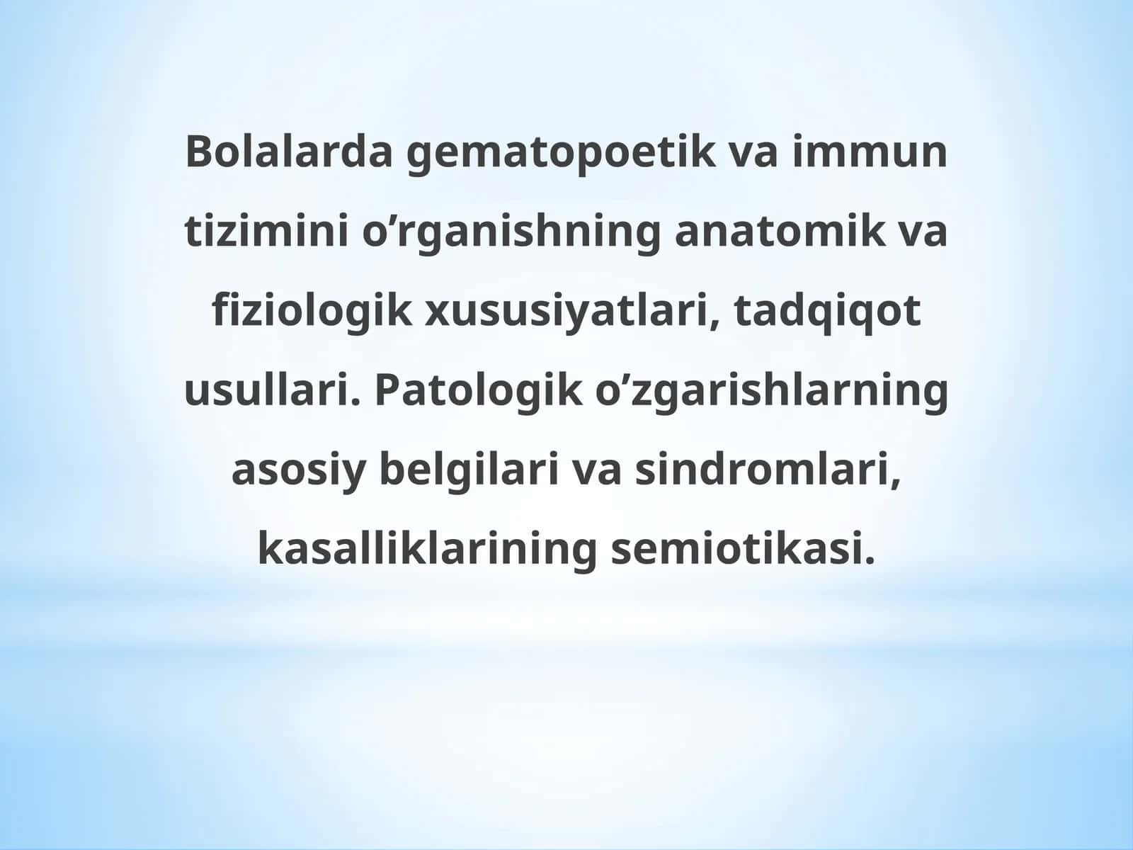 Bolalarda gematopoetik va immunitizimi o'rganishning anatomik va fiziologik xususiyatlari