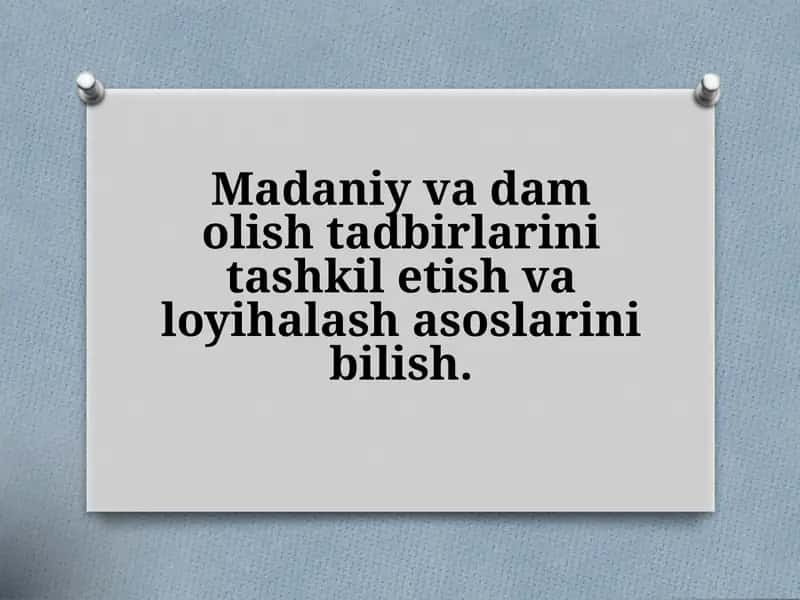 Madaniy va dam olish tadbirlarini tashkil etish va loyihalash asoslarini bilish mavzusida prezentatsiya 1