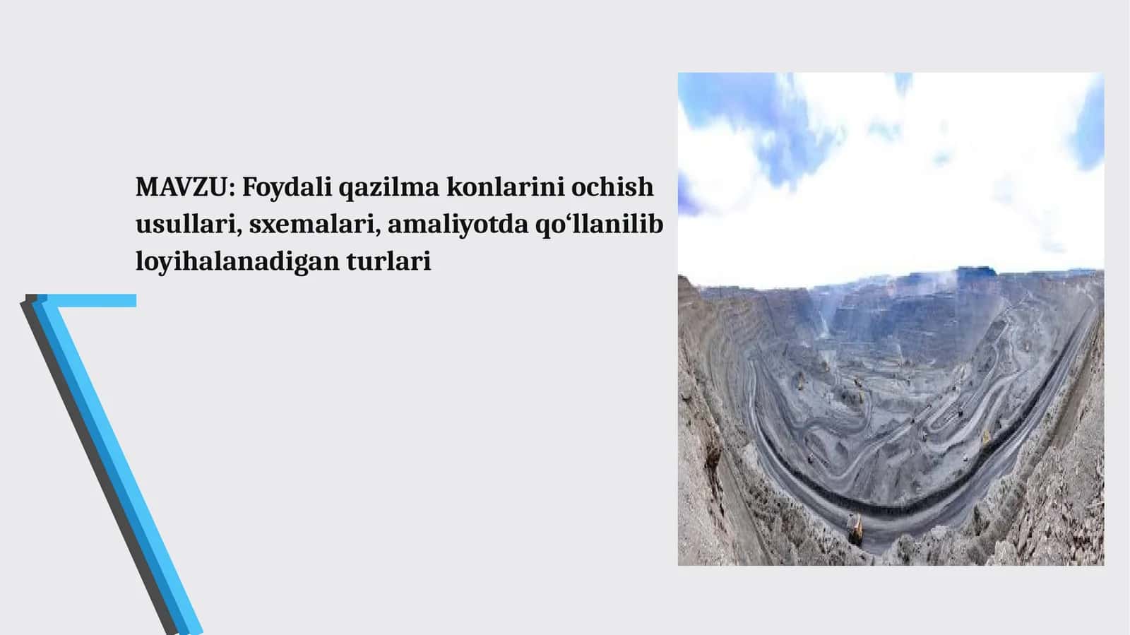 Foydali qazilma konlarini ochish usullari, sxemalari, amaliyotda qo‘llanilib loyihalanadigan turlari