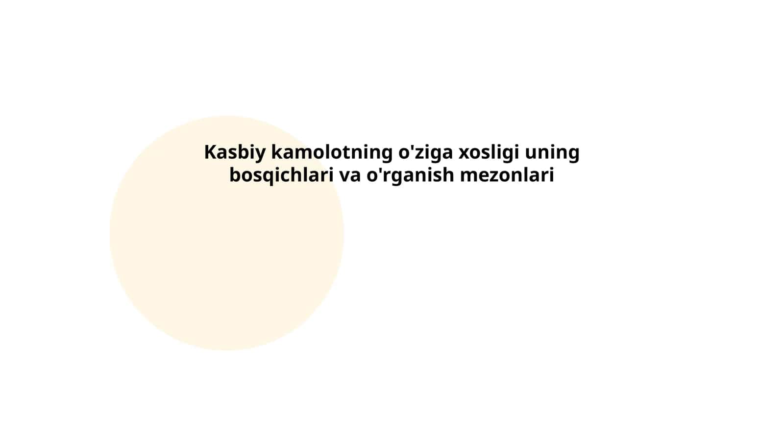 Kasbiy kamolotning o'ziga xosligi uning bosqichlari va o'rganish mezonlari