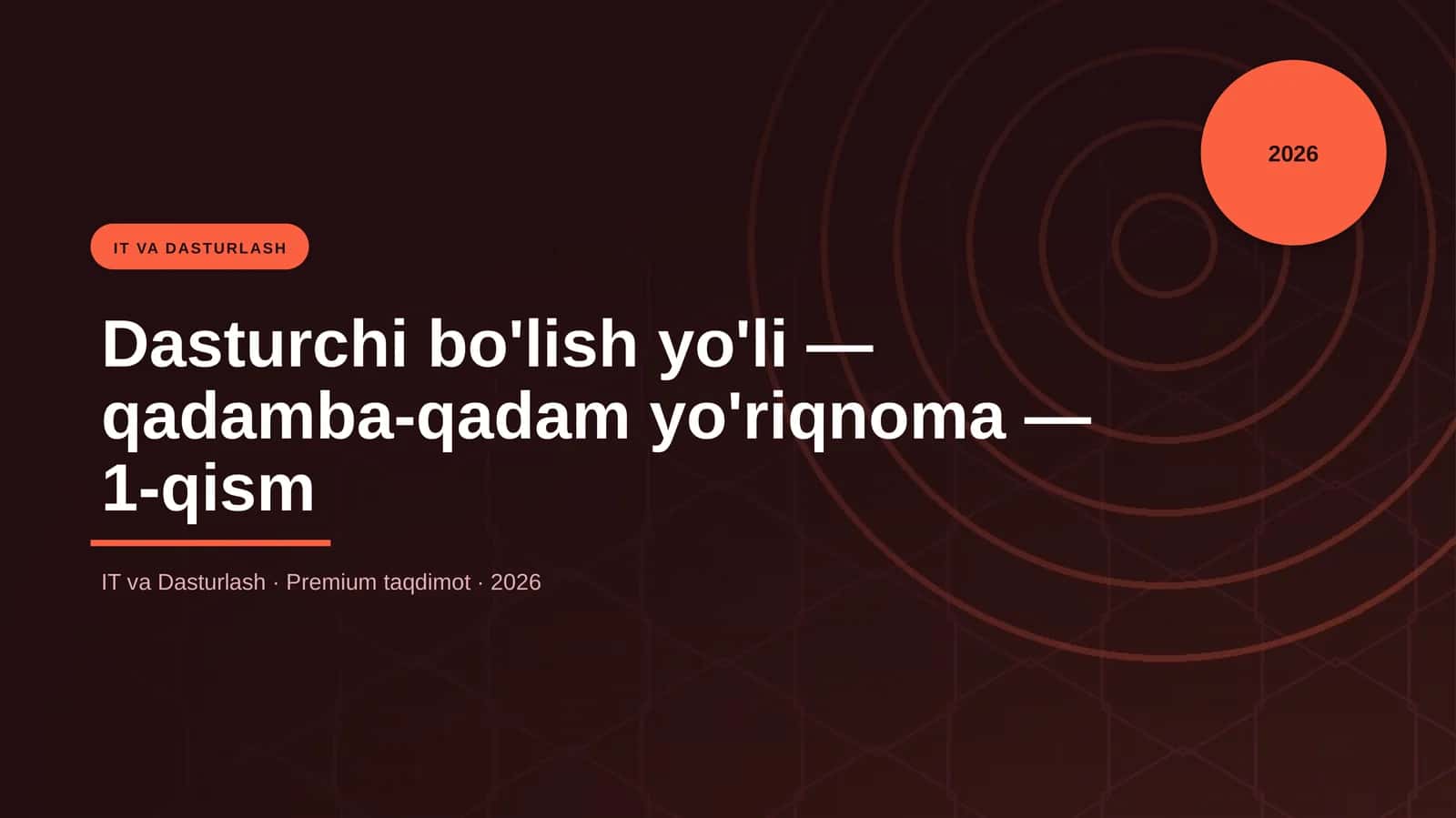 Dasturchi bo'lish yo'li — qadamba-qadam yo'riqnoma — 1-qism
